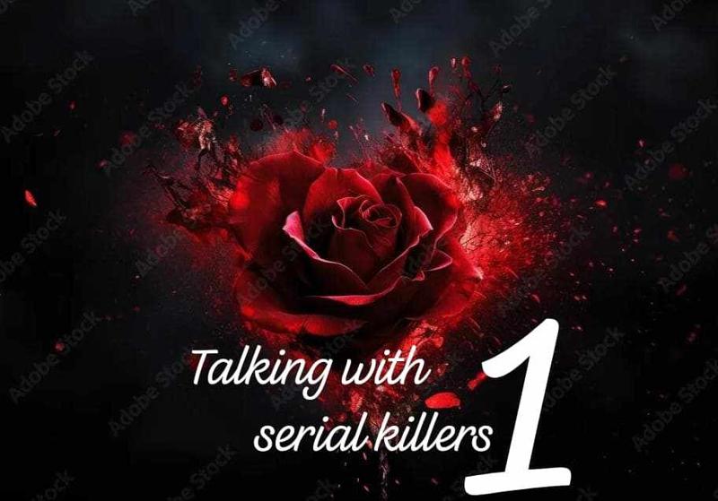 Talking with Serial Killers.