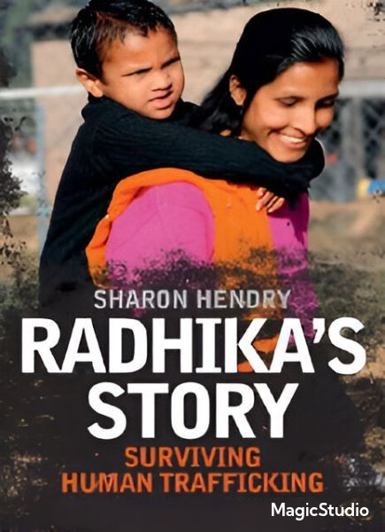 Radhika's story servicing human trafficking.