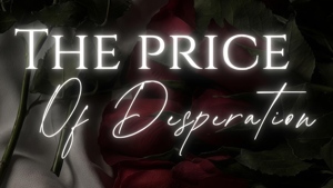 Chapter 10: The Price Of Desperation