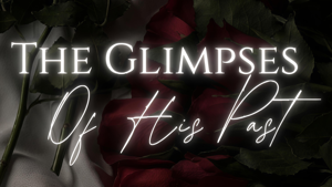 Chapter 11: The Glimpses Of His Past