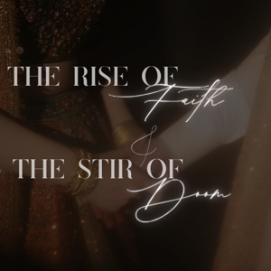 Chapter 13: The Rise Of Faith & The Stir Of Doom