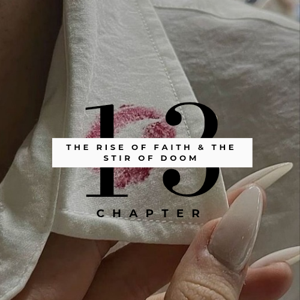 Chapter 13: The Rise Of Faith & The Stir Of Doom