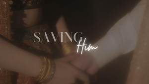 Chapter 16: Saving Him