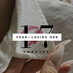 Chapter 17: Fear-Losing her