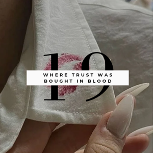 Chapter 19: Where Trust Was Bought in Blood