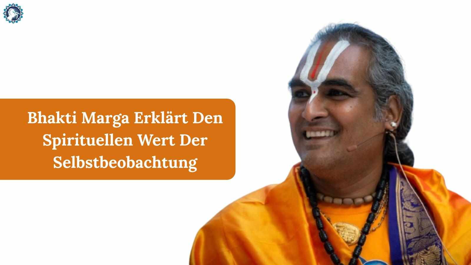 Bhakti Marga Erklärt Den Spirituellen Wert Der Selbstbeobachtung