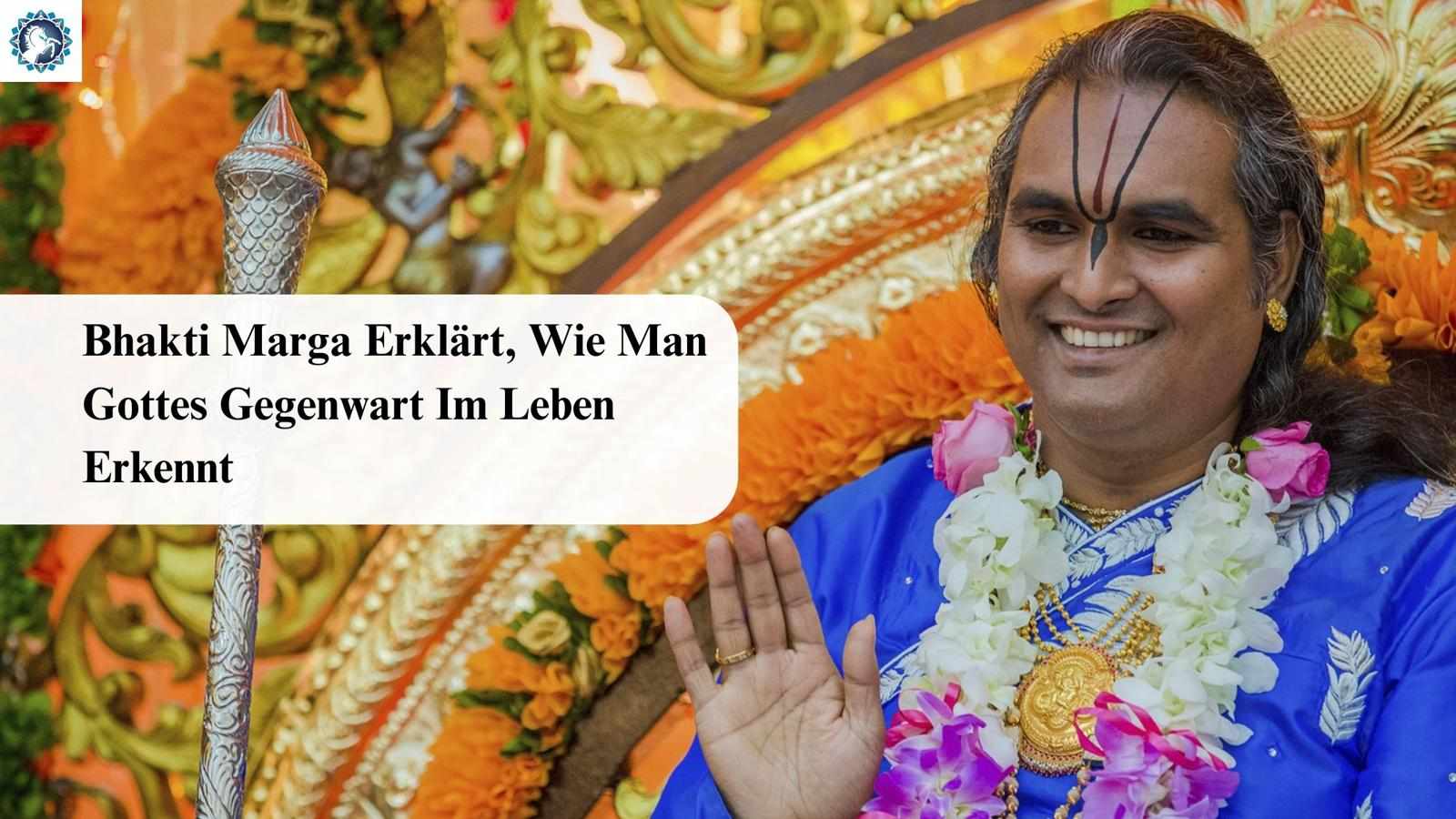Bhakti Marga Erklärt, Wie Man Gottes Gegenwart Im Leben Erkennt