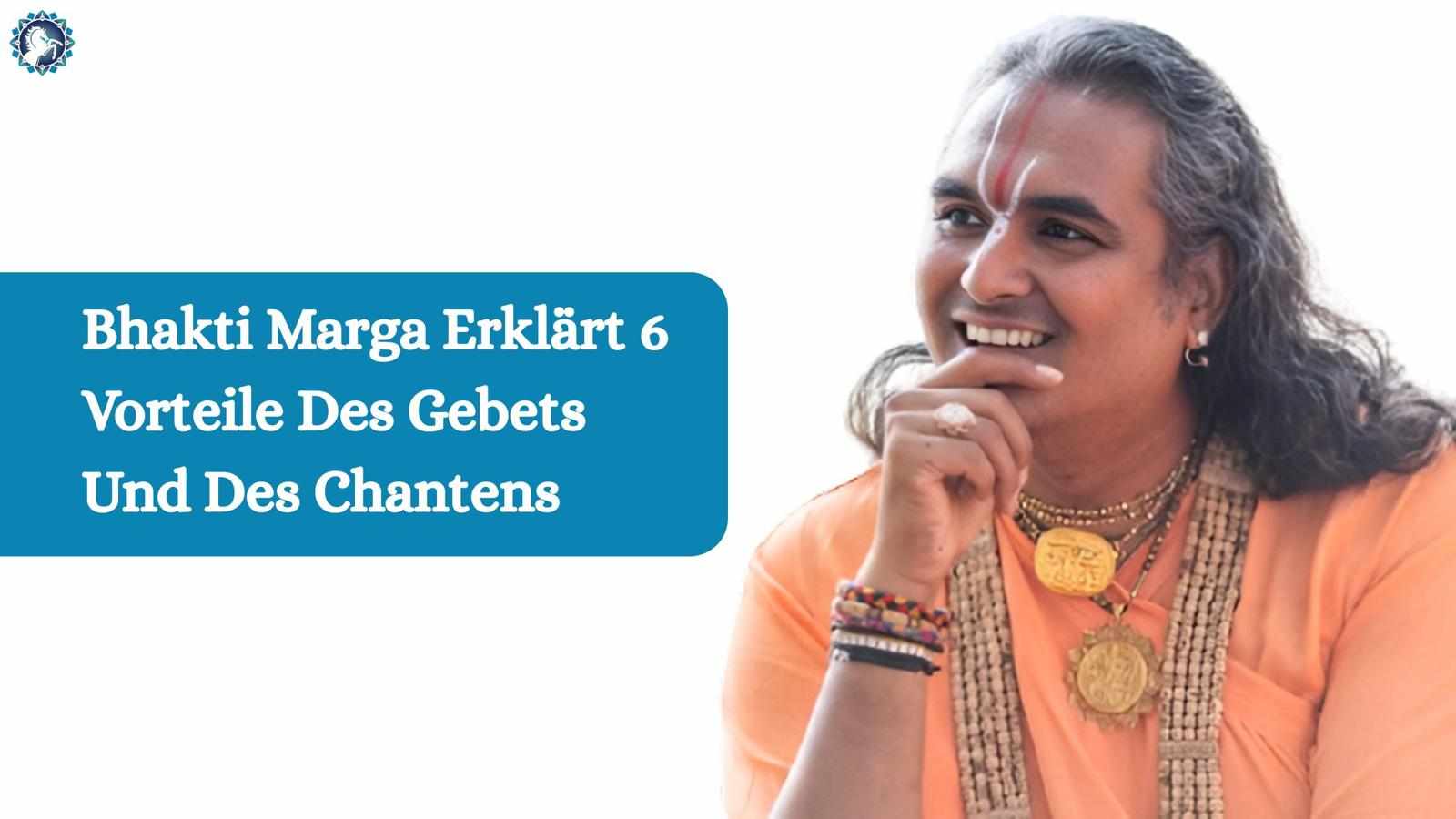 Bhakti Marga Erklärt 6 Vorteile Des Gebets Und Des Chantens