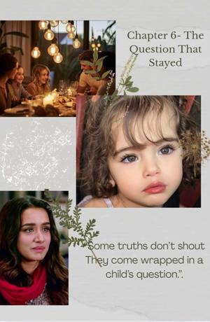 Chapter 6- The Question That Stayed