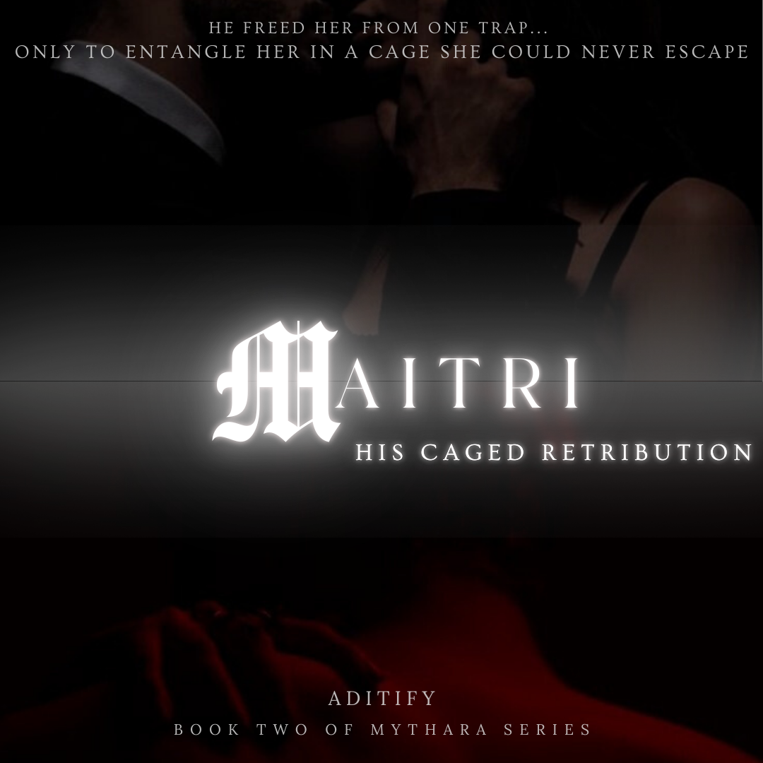 Maitri: His Caged Retribution