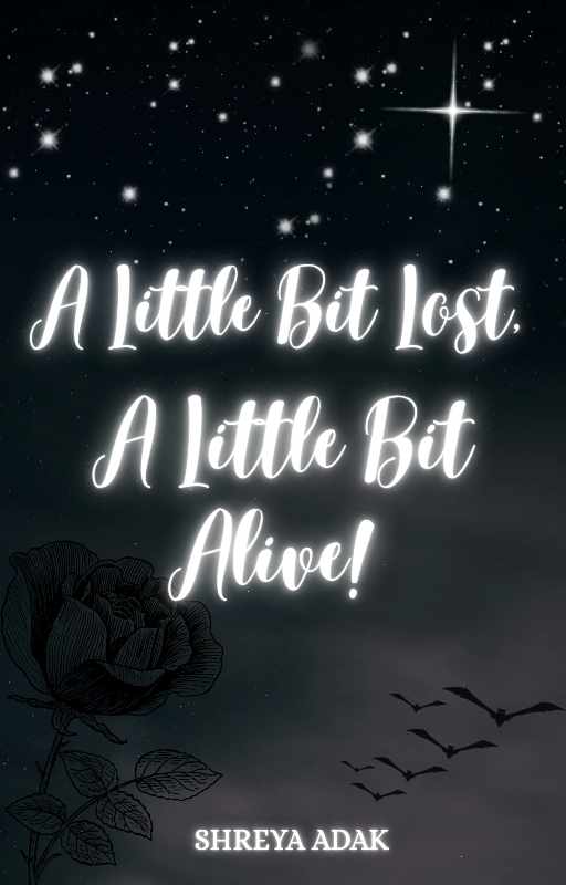 A Little Bit Lost, A Little Bit Alive!