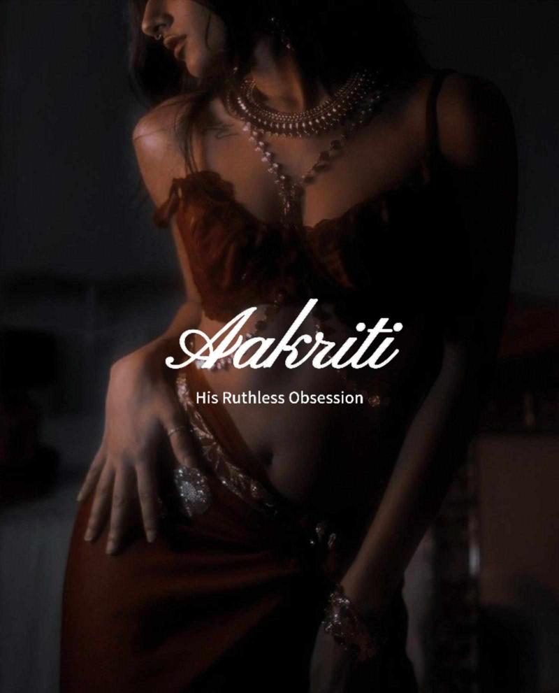 𝐀𝐚𝐤𝐫𝐢𝐭𝐢: 𝐇𝐢𝐬 𝐑𝐮𝐭𝐡𝐥𝐞𝐬𝐬 𝐎𝐛𝐬𝐞𝐬𝐬𝐢𝐨𝐧