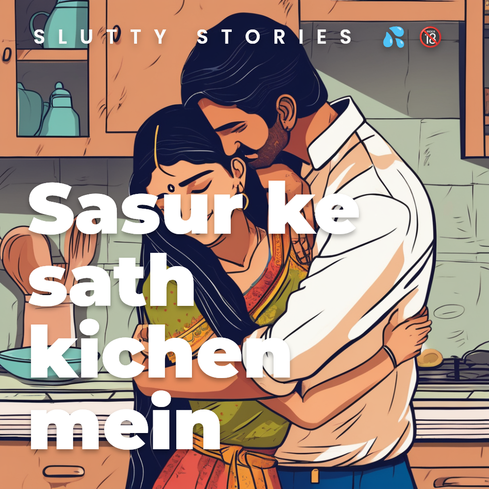 Sasur ke sath kitchen mein (with gifs 💦👄)