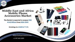 Middle East and Africa Mobile Phone Accessories Market Growth, Size and Trends 2033