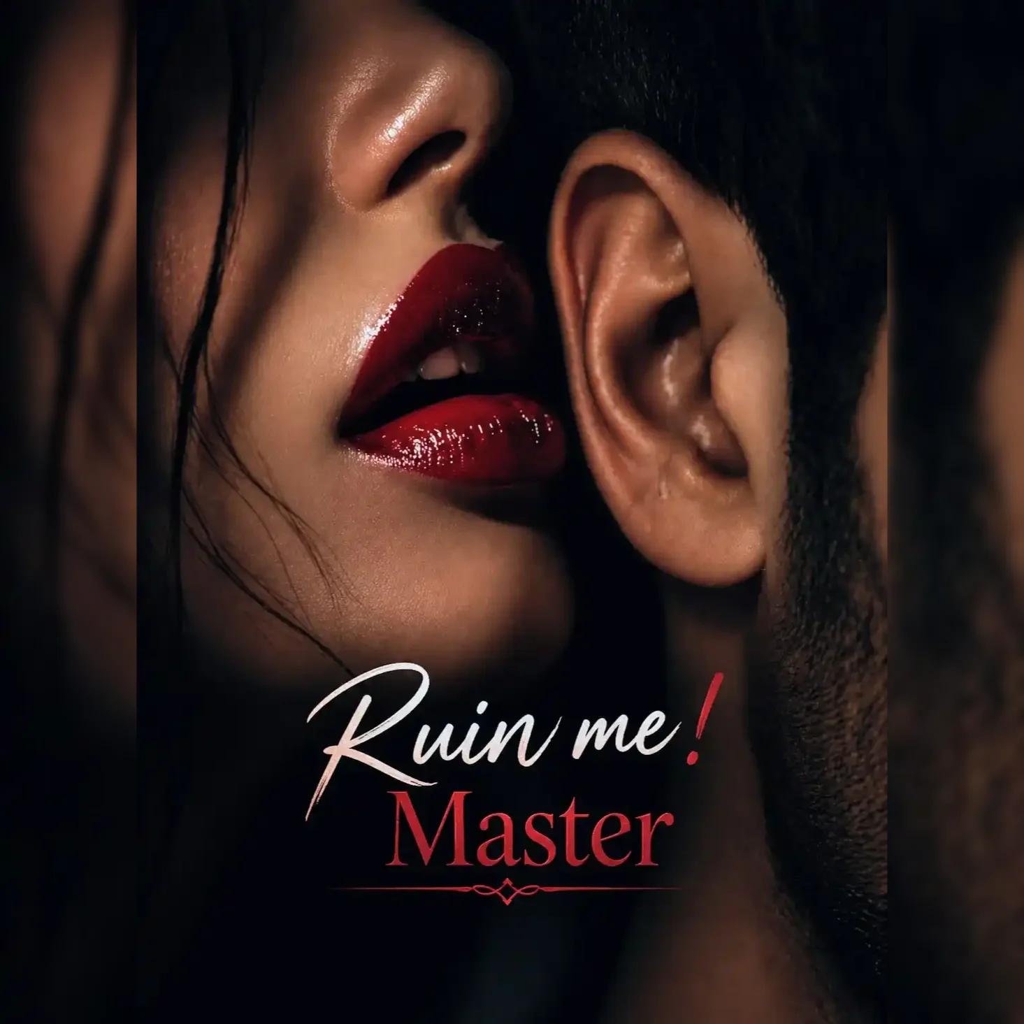Ruin me ! Master ( 18+ )