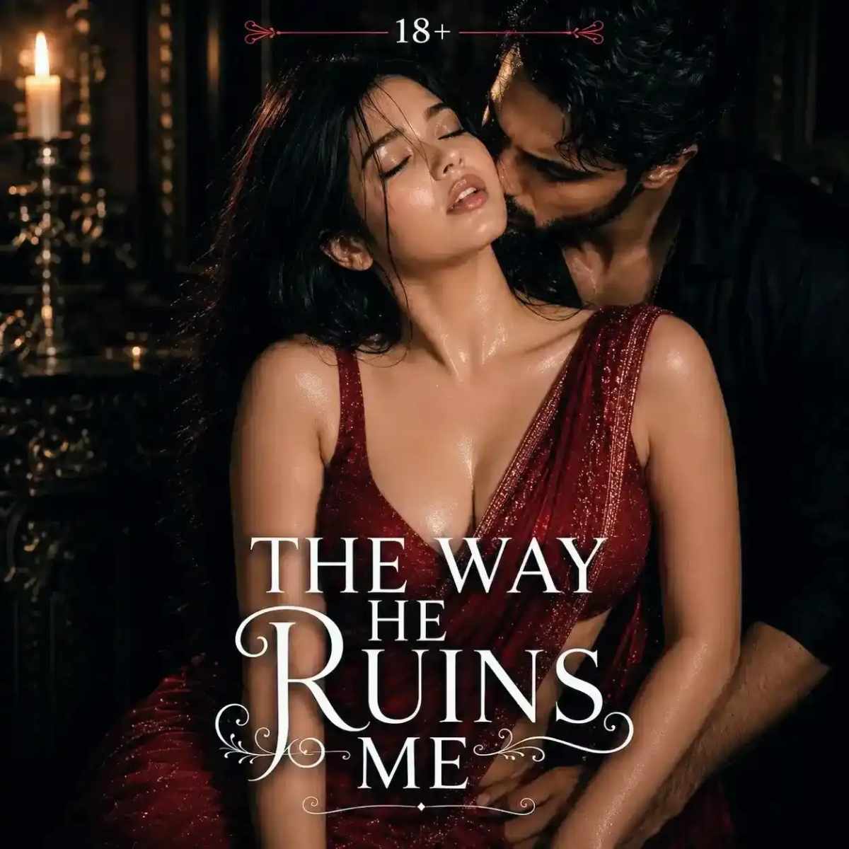 The Way he Ruins me (18+ )