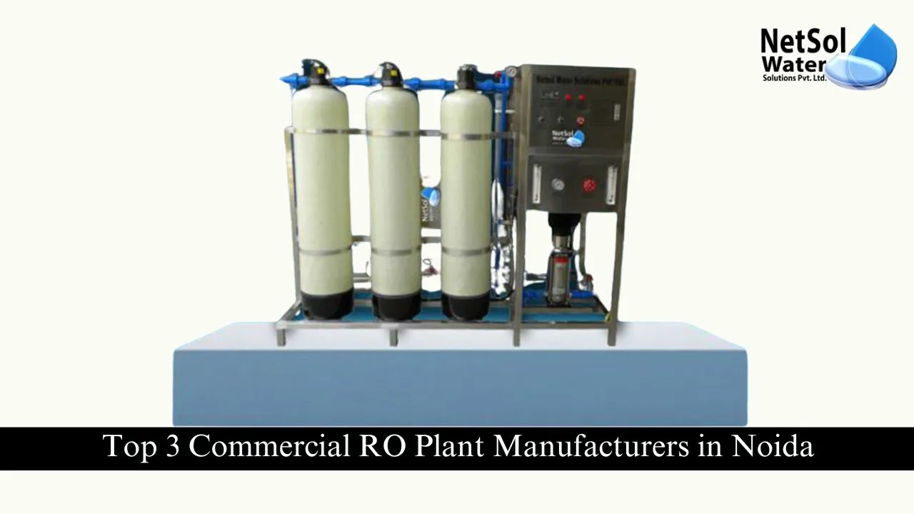 Top 3 commercial RO plant manufacturers in Noida