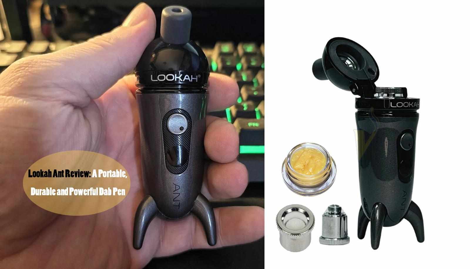 Lookah Ant Review: A Portable, Durable and Powerful Dab Pen