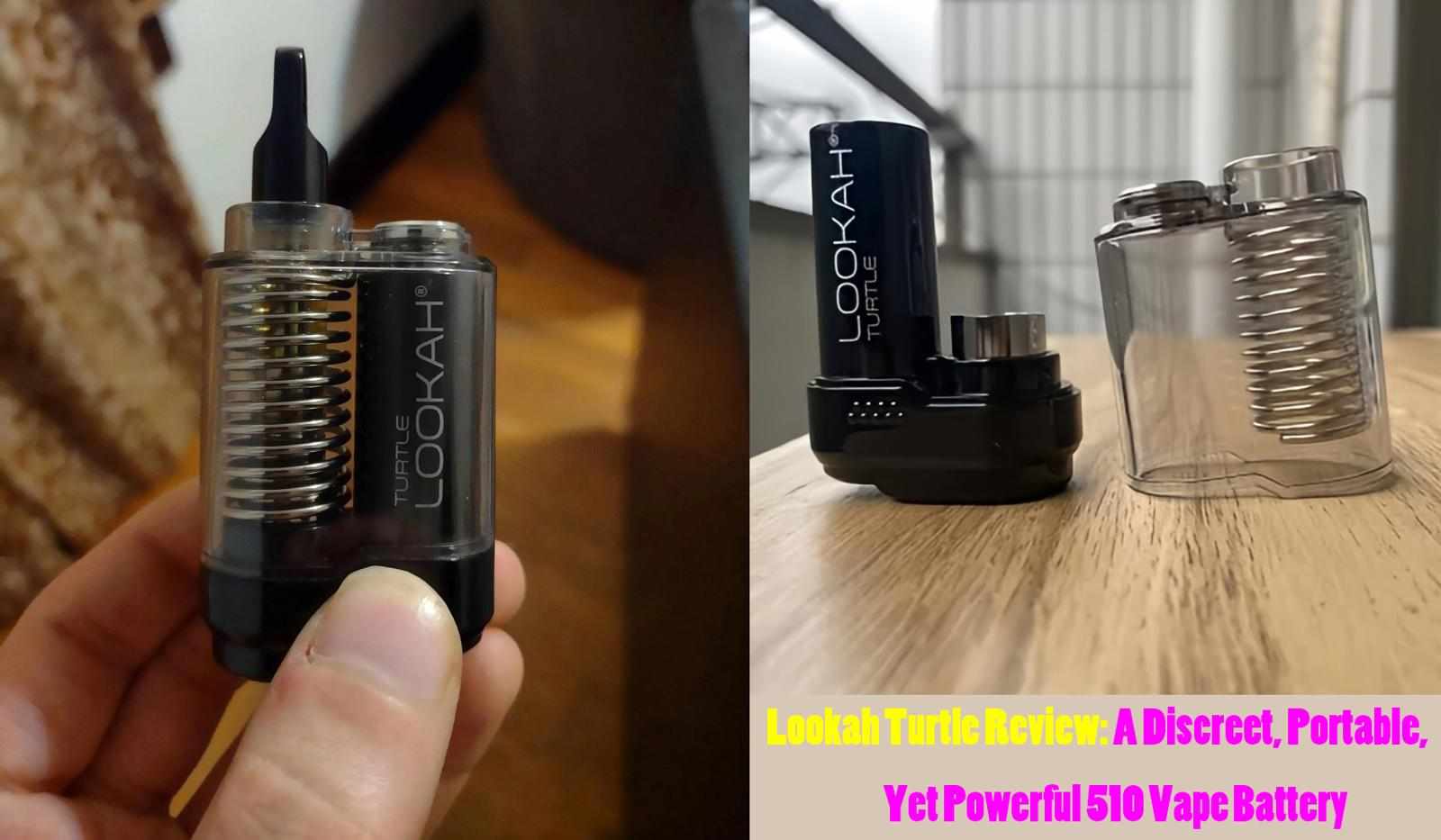 Lookah Turtle Review: A Discreet, Portable, Yet Powerful 510 Vape Battery