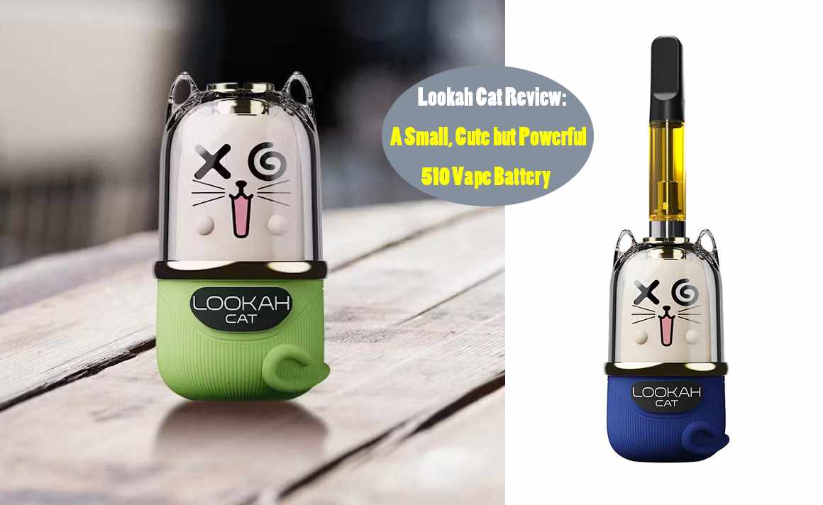 Lookah Cat Review: A Small, Cute but Powerful 510 Vape Battery