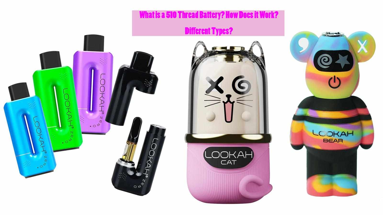 What is a 510 Thread Battery? How Does it Work? Different Types?