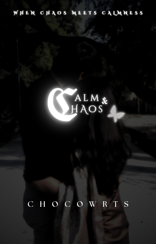 𝕮𝖆𝖑𝖒 & 𝕮𝖍𝖆𝖔𝖘
