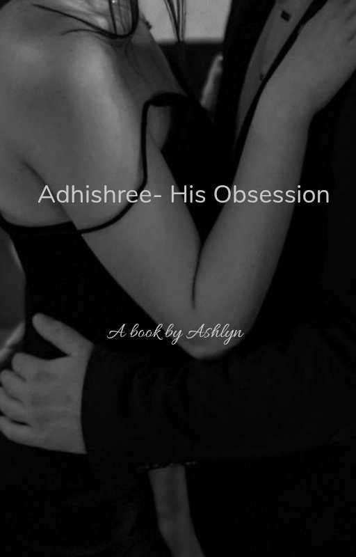 Adhishree- His Obsession