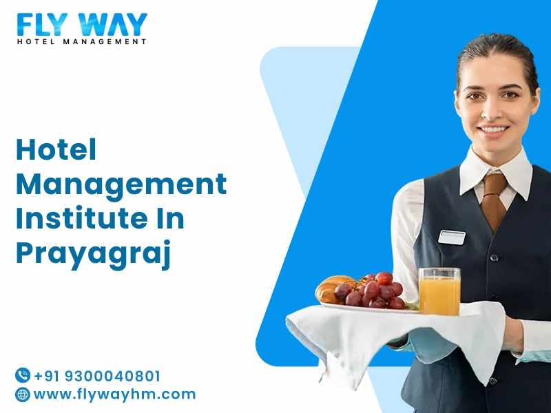 Top Hotel Management Institute in Prayagraj – Flyway Institute