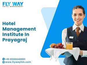 Top Hotel Management Institute in Prayagraj – Flyway Institute