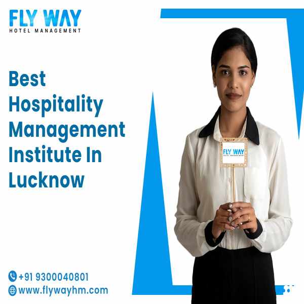 Top Hospitality Management Institute in Lucknow: Flyway Institute