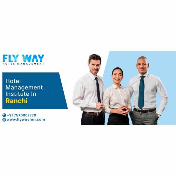Top Reasons to Choose the Best Hospitality Management Institute in Ranchi