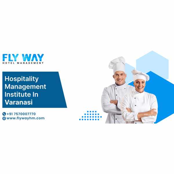 Hospitality Management Institute in Varanasi: Building Careers in the Hospitality Industry