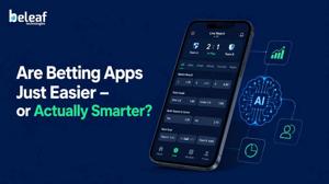 Are Betting Apps Just Easier - or Actually Smarter?