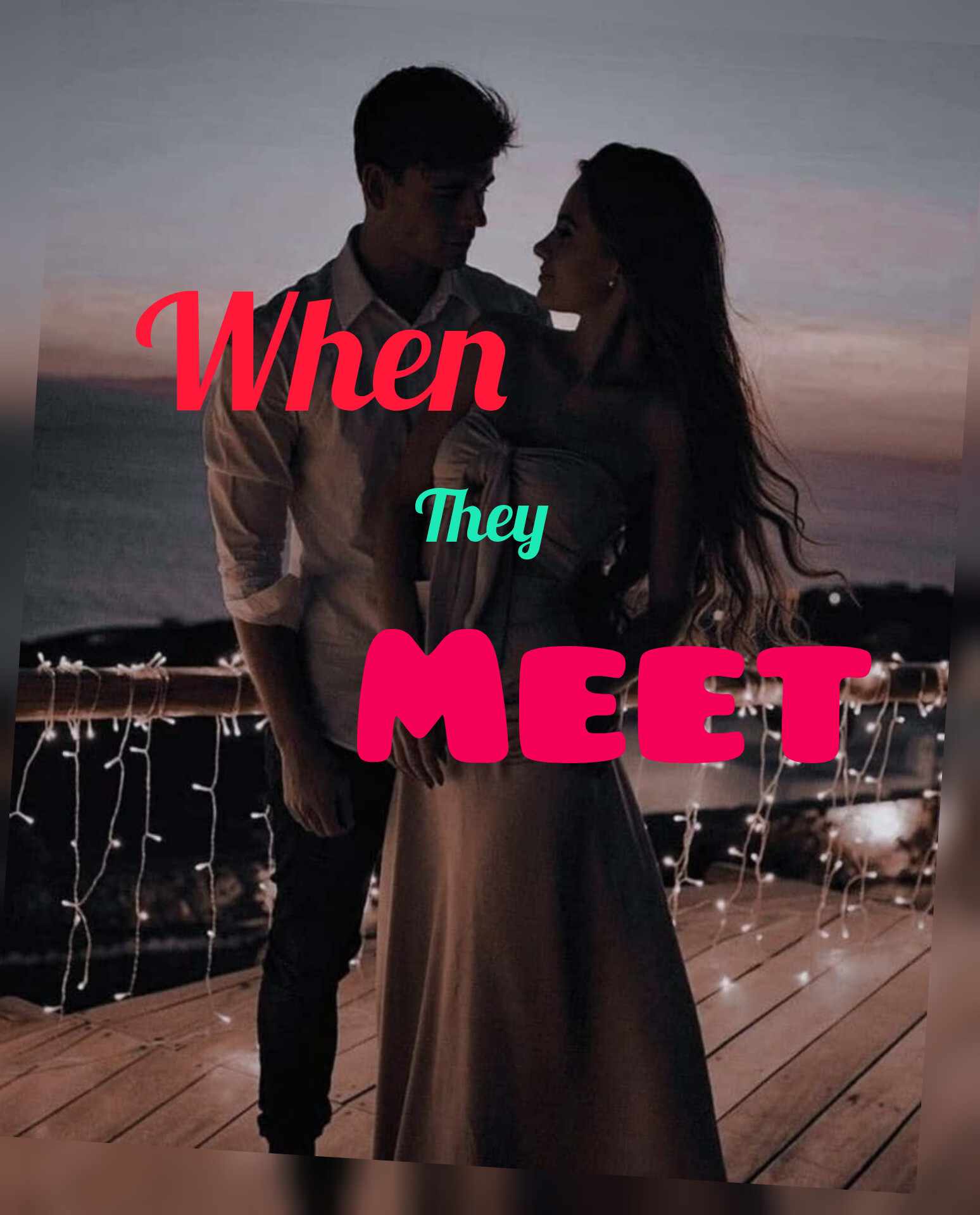 When they meet