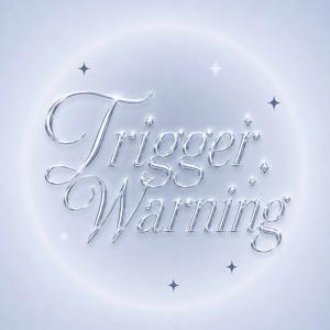 Trigger Warning
