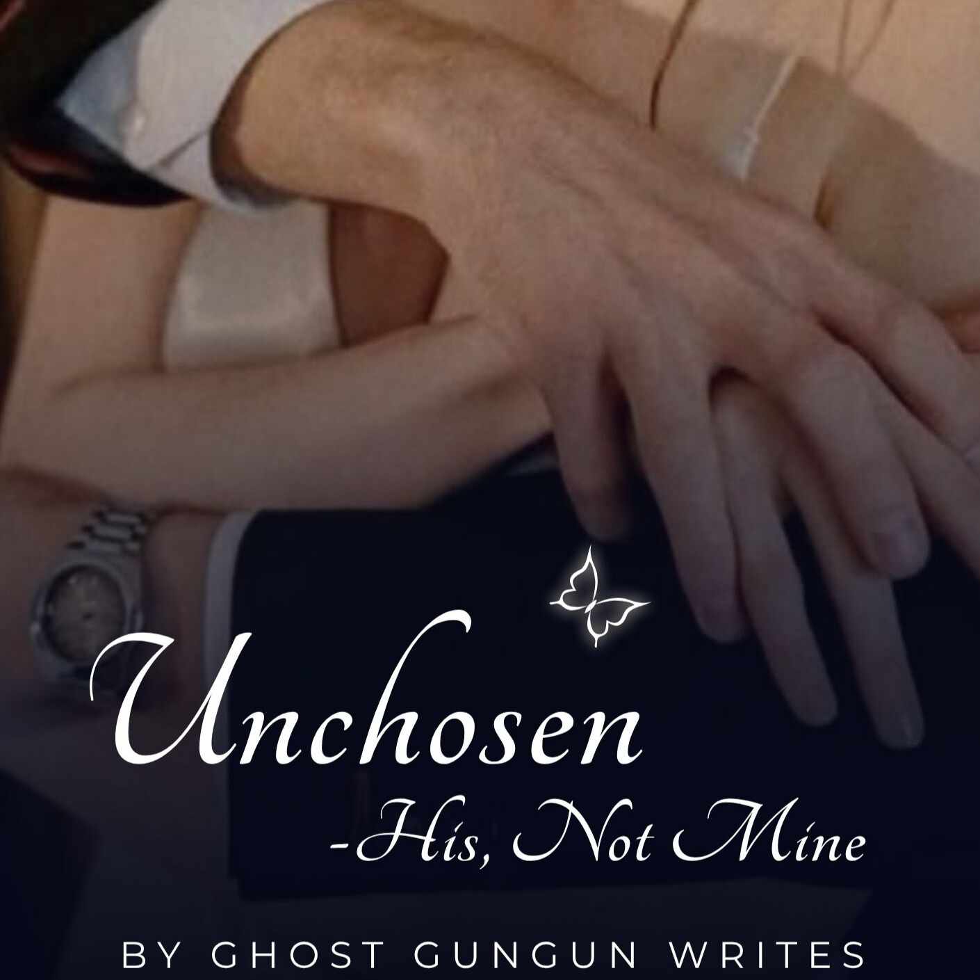 Unchosen -His, Not Mine