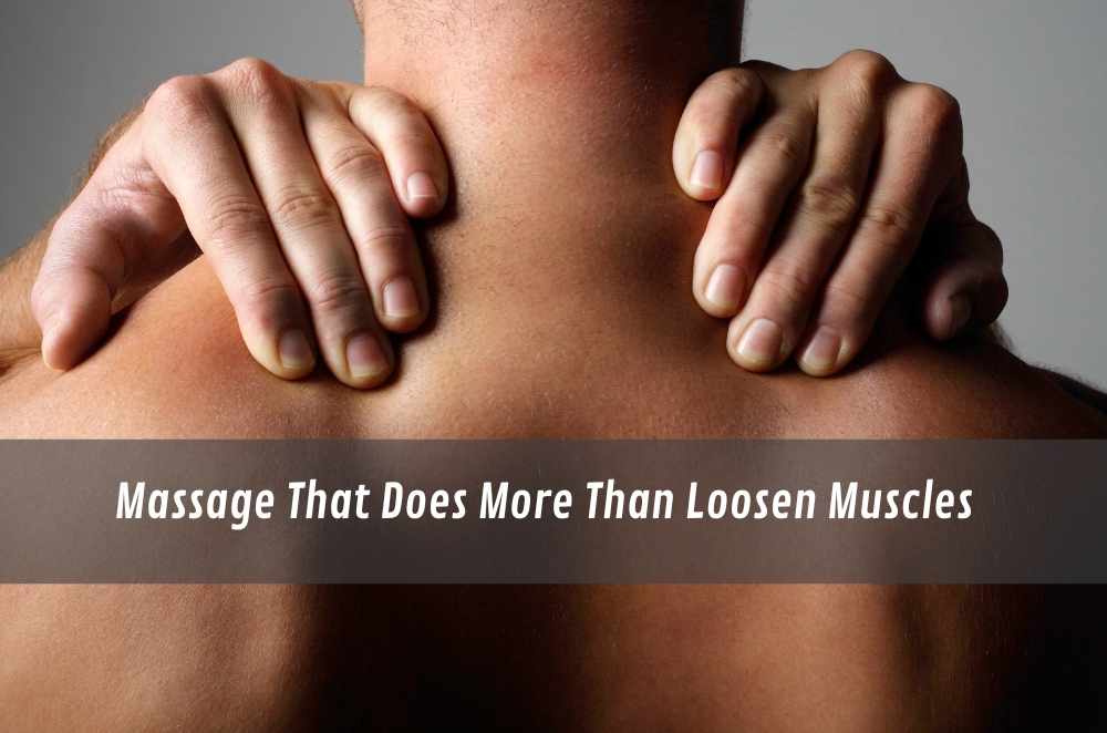 Massage That Does More Than Loosen Muscles