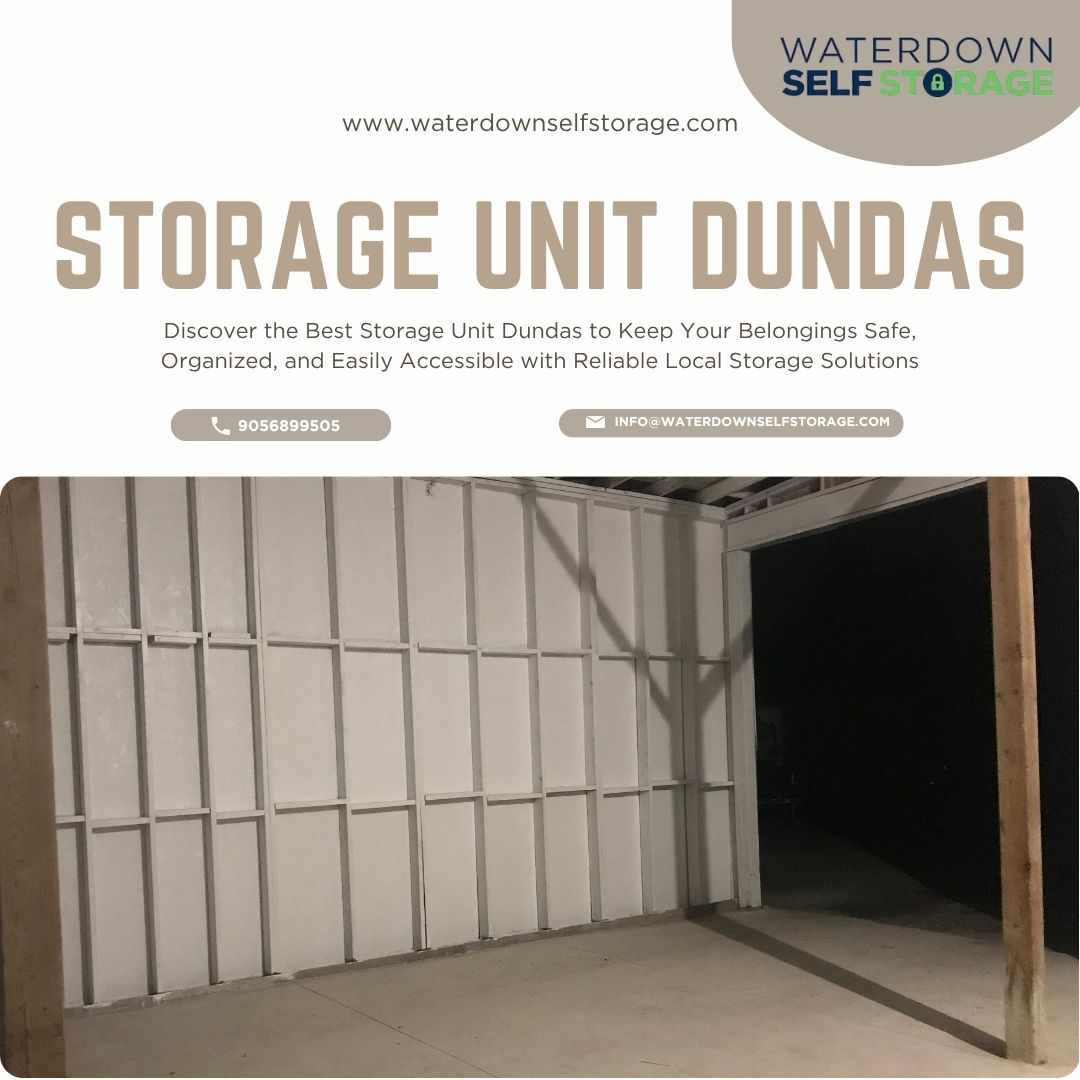 Why a Storage Unit Dundas Is the Smartest Space Solution for Local Residents