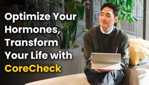 Optimize Your Hormones, Transform Your Life with CoreCheck