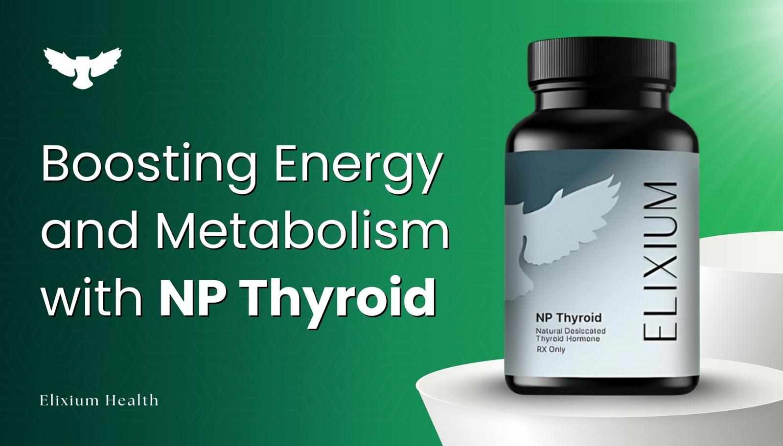 Boosting Energy and Metabolism with NP Thyroid Support