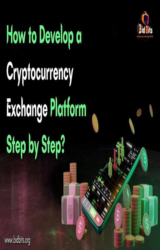 How to Develop a Cryptocurrency Exchange Platform Step by Step?
