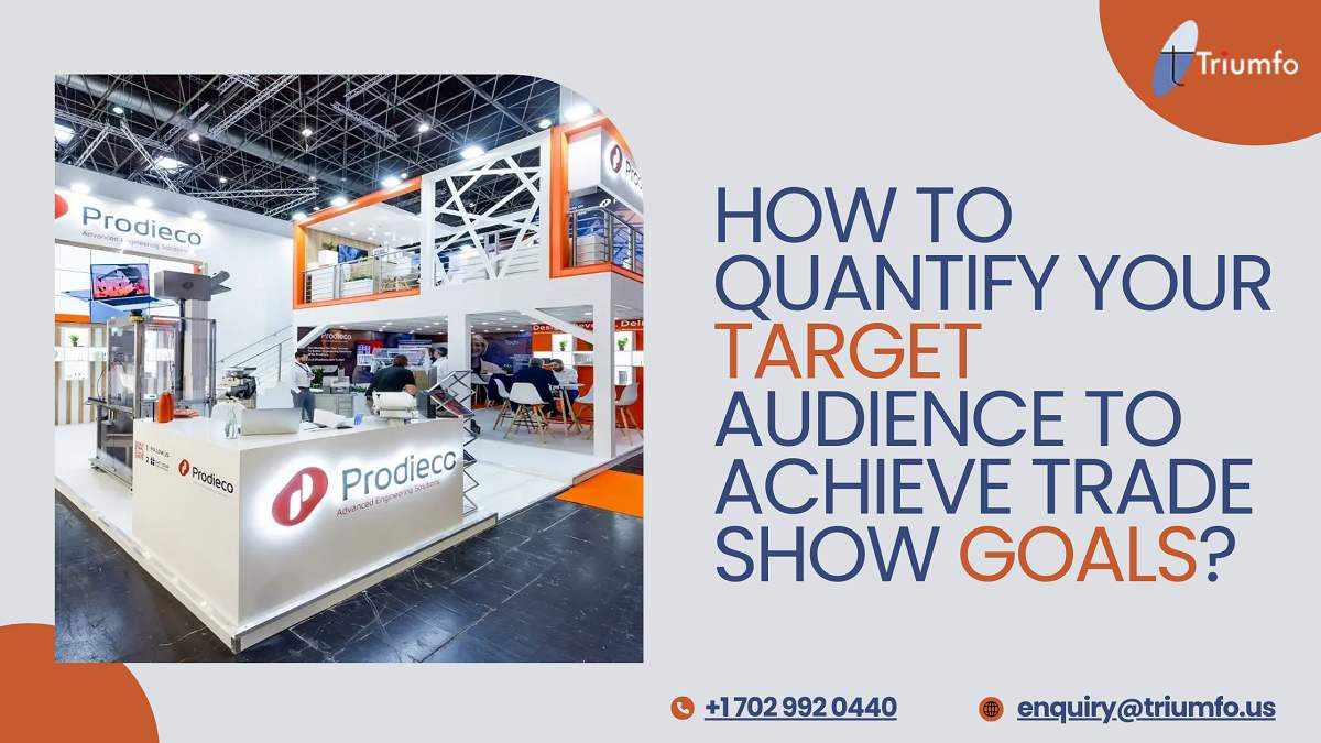 How to Quantify Your Target Audience to Achieve Trade Show Goals?