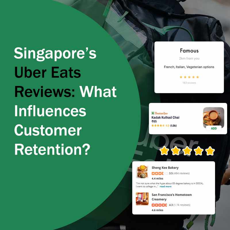 Uber Eats Reviews in Singapore | What Impacts Customer Retention