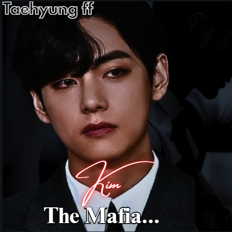 Kim The Mafia | taehyung ff bts ff