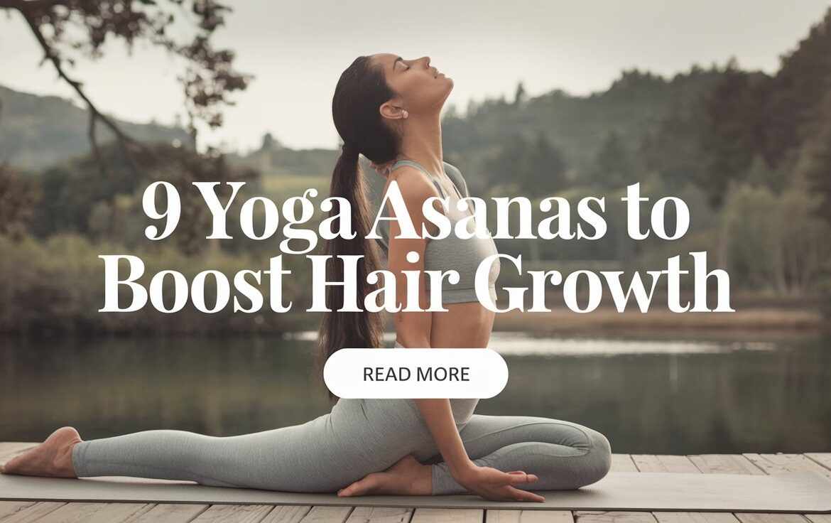 9 Yoga Asanas to Boost Hair Growth