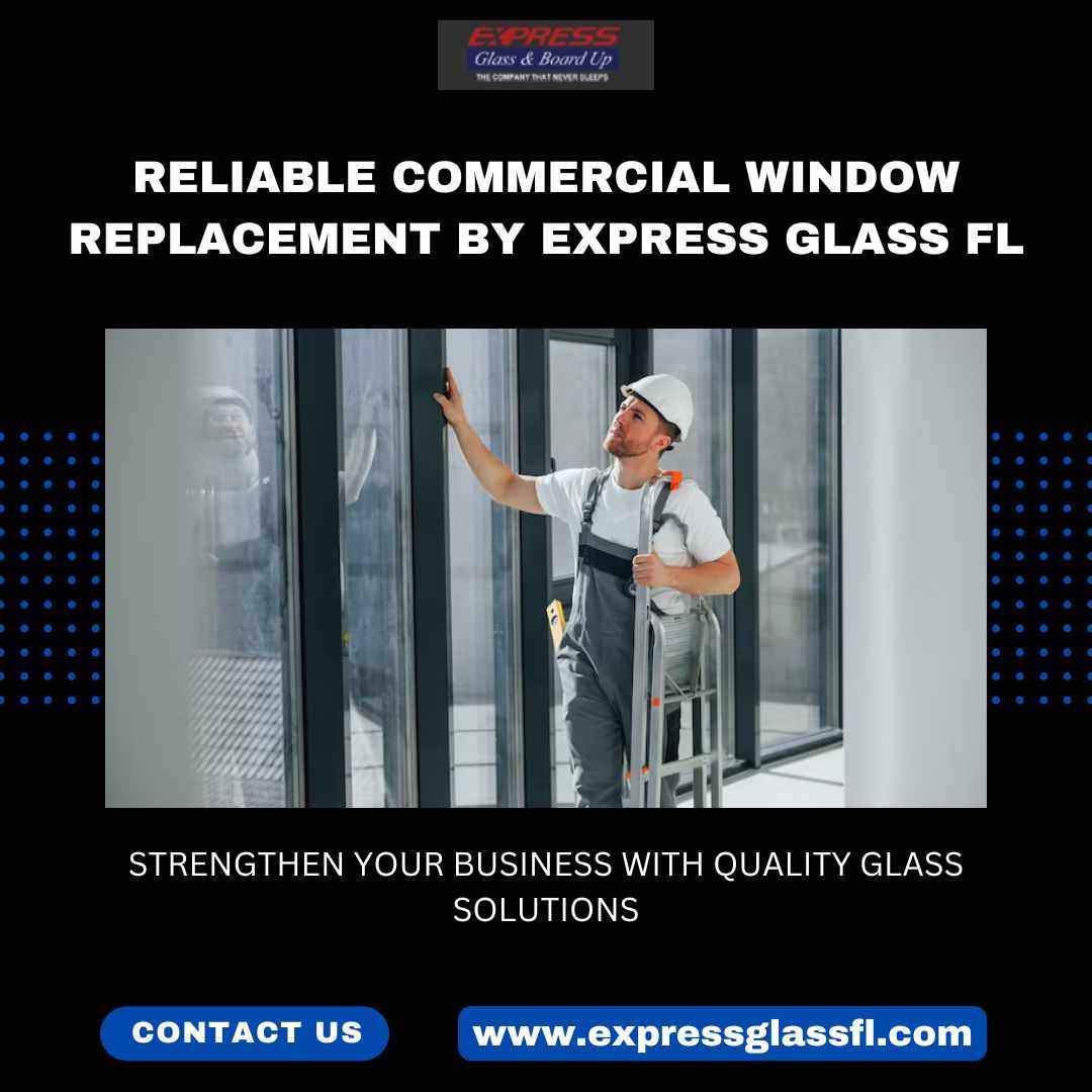 Commercial Window Replacement Services | Express Glass FL