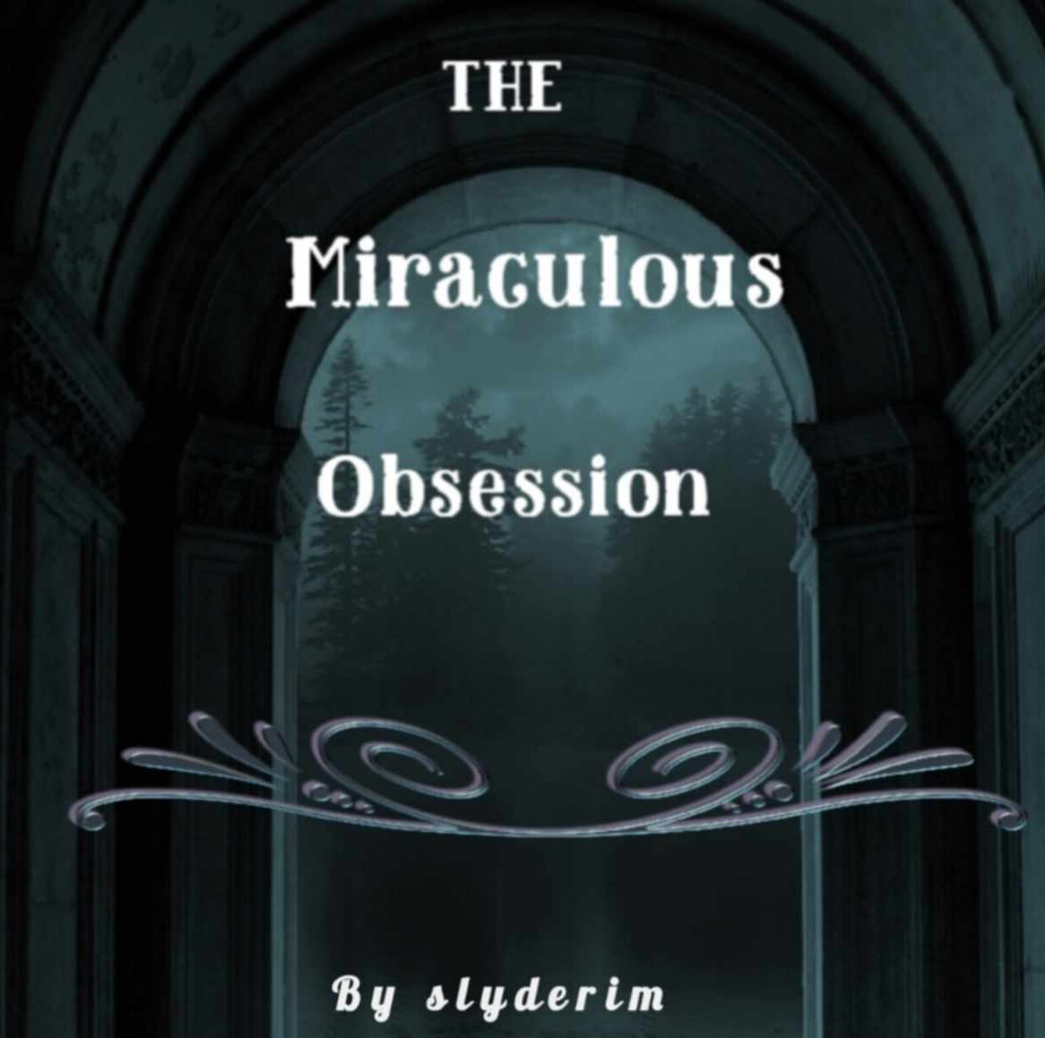 The Miraculous Obsession