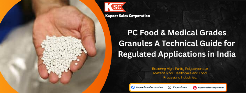 PC Food & Medical Grades Granules: A Technical Guide for Regulated Applications in India