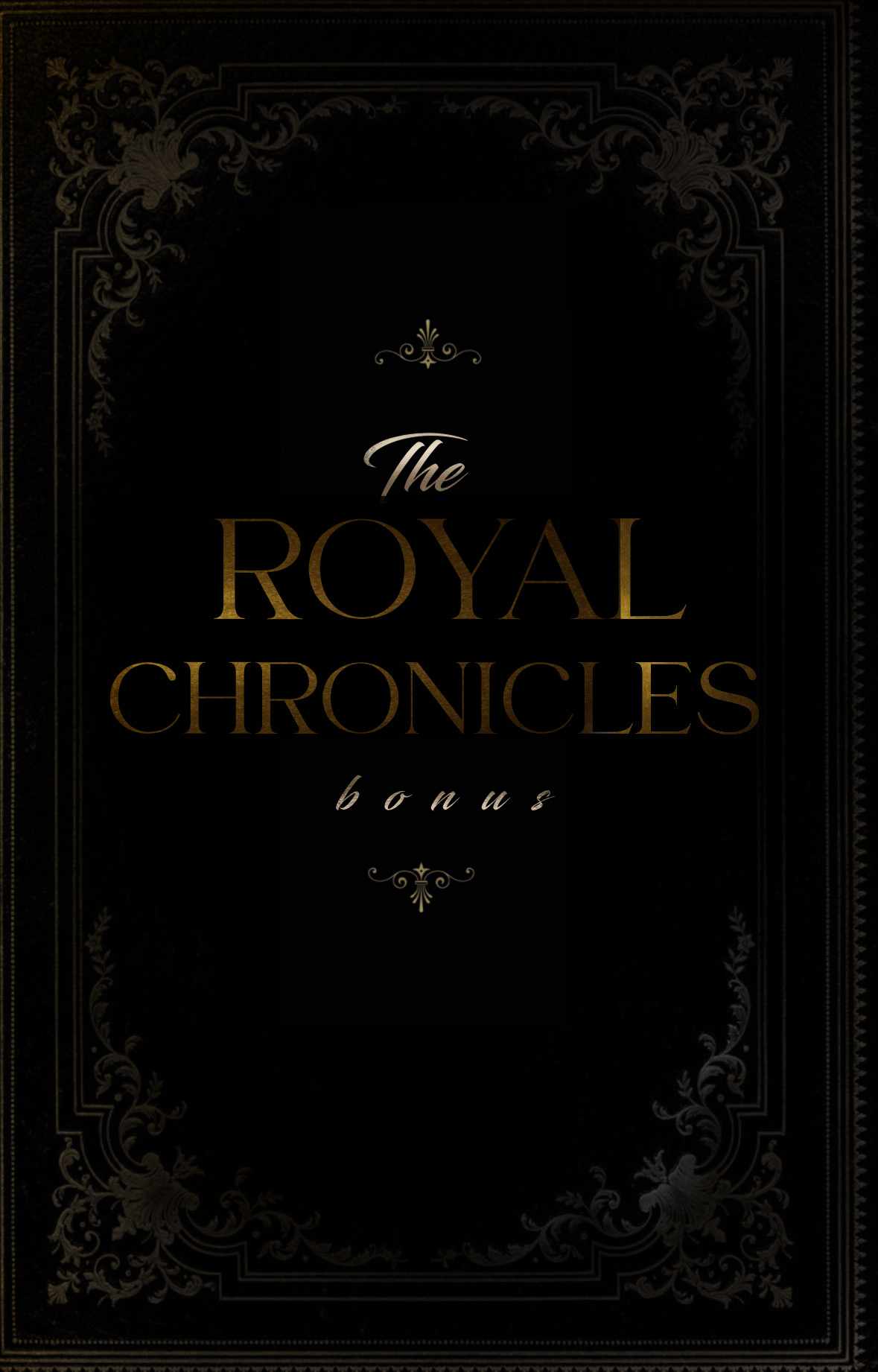 The Royal Chronicles--Bonus