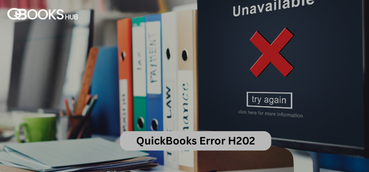 QuickBooks Error H202: Best Fixes for 2025